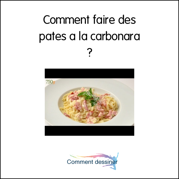 Comment faire des pates a la carbonara